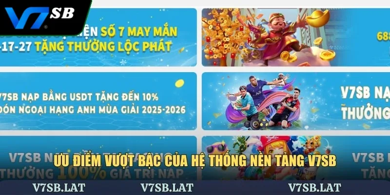 Ưu điểm vượt bậc của hệ thống nền tảng V7SB